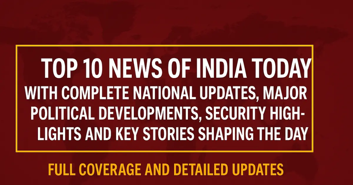 Top 10 News of India Today