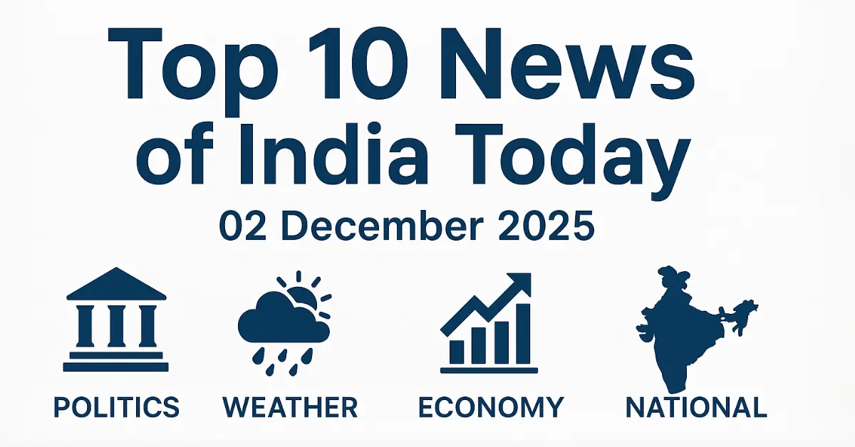 Top 10 News in India Today, 02 December 2025